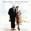 the album cover for Bob James & Keiko Matsui - Altair & Vega