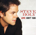 the album cover for Steve Holy - Love Don't Run