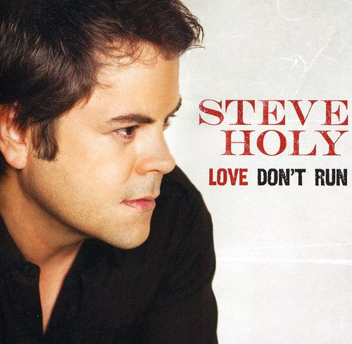 the album cover for Steve Holy - Love Don't Run