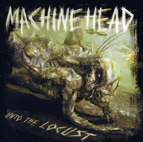 the album cover for Machine Head - Unto the Locust