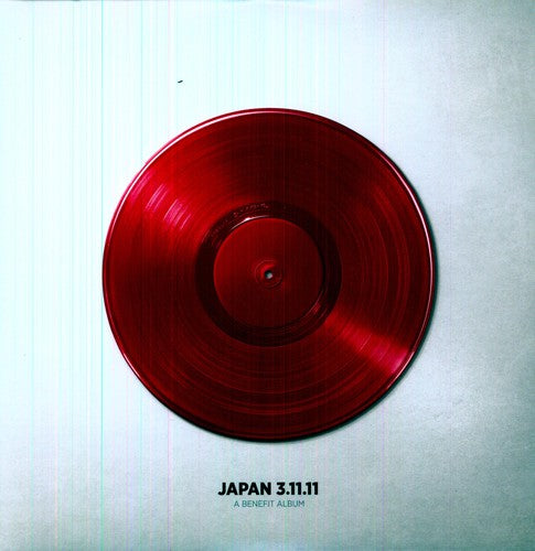 the album cover for Japan 3-11-11 A Benefit Album - Japan 3-11-11: A Benefit Album