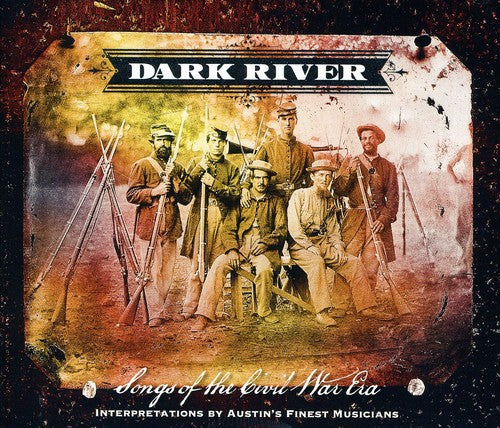 the album cover for Dark River Songs From The Civil War Era - Dark River: Songs From The Civil War Era