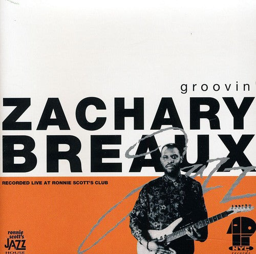 the album cover for Zachary Breaux - Groovin