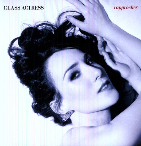 the album cover for Class Actress - Rapprocher