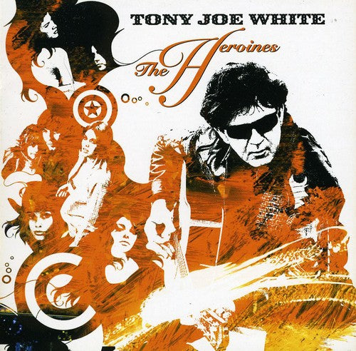 the album cover for Tony Joe White - Heroines [Import]