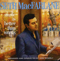 the album cover for Seth Macfarlane - Music Is Better Than Words