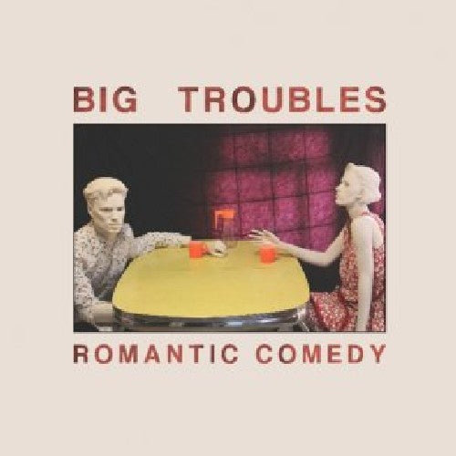 the album cover for Big Troubles - Romantic Comedy
