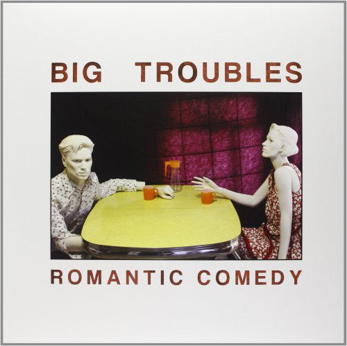the album cover for Big Troubles - Romantic Comedy