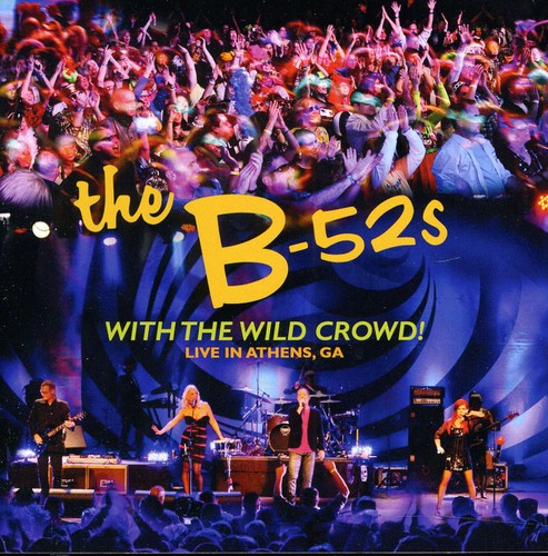 the album cover for The B-52's - With the Wild Crowd: Live in Athens Ga