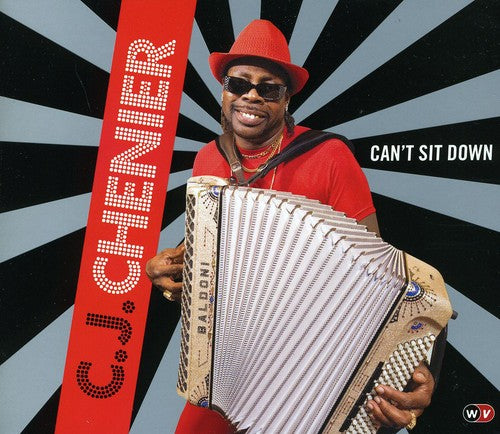 the album cover for C Chenier J - Can't Sit Down
