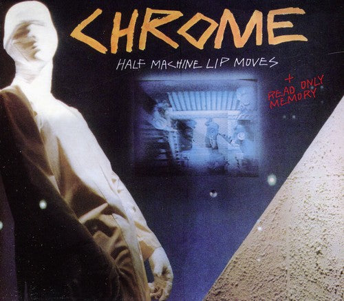 the album cover for Chrome - Half Machine Lip Moves