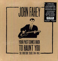 the album cover for John Fahey - Your Past Comes Back To Haunt You [Boxset] [With Book]