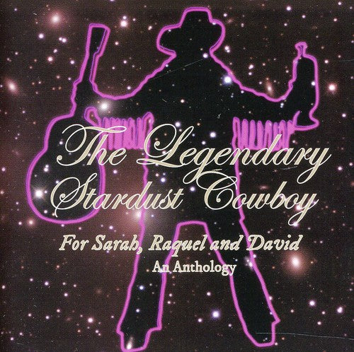 the album cover for Legendary Stardust Cowboy - For Sarah Raquel & David: An Anthology [Import]
