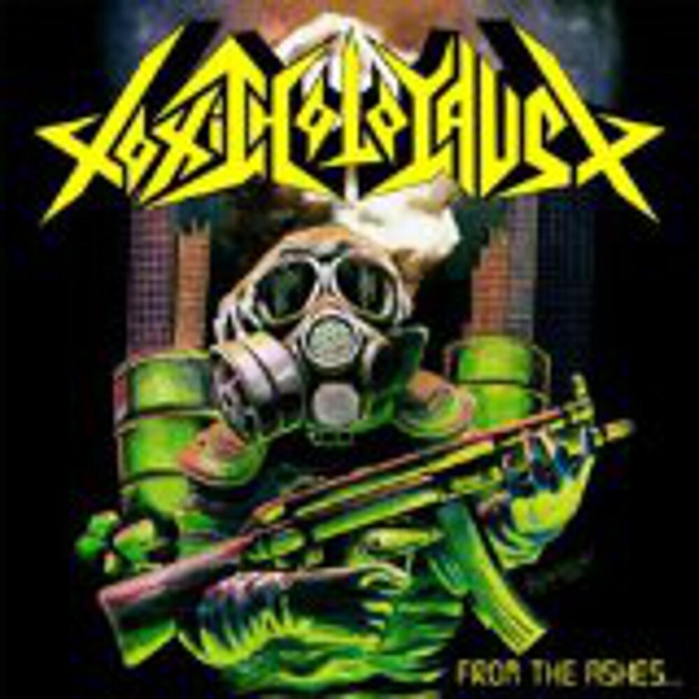 the album cover for Toxic Holocaust - From the Ashes of Nuclear Destruction