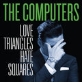 the album cover for The Computers - Love Triangles, Hate Squares
