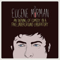 the album cover for Eugene Mirman - An Evening Of Comedy In A Fake, Underground Laboratory