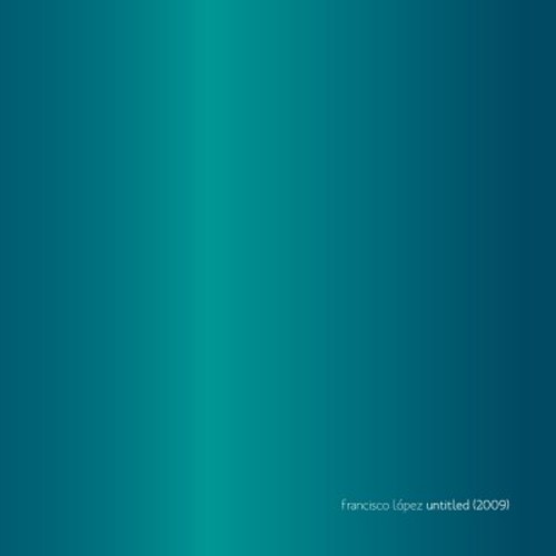 the album cover for Francisco Lopez - Untitled (2009)
