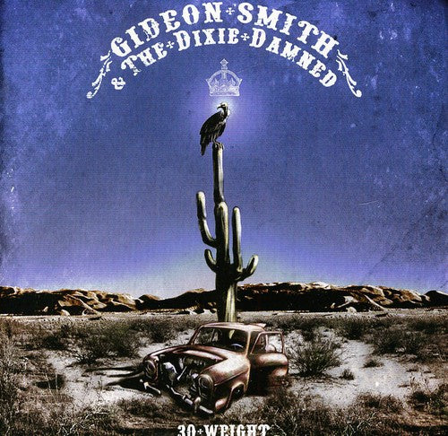 the album cover for Gideon Smith & The Dixie Dam - 30 Weight