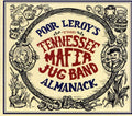 the album cover for Tennessee Mafia Jug Band - Poor Leroy's Almanack