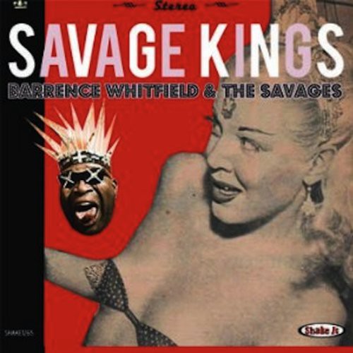 the album cover for Barrence Whitfield & The Savages - Savage Kings [Download Included]