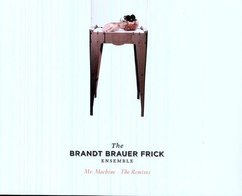 the album cover for Brandt Brauer Frick - Mr. Machine: The Remixes