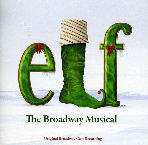 the album cover for Elf [Movie] - Elf: The Broadway Musical