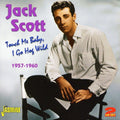 the album cover for Jack Scott - Touch Me Baby I Go Hog Wild 1957-60 [Import]