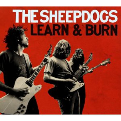the album cover for The Sheepdogs - Learn & Burn (Dlx Ed) [Import]