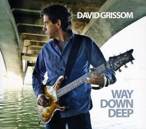 the album cover for David Grissom - Way Down Deep