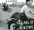 the album cover for Classic Education - Call It Blazing