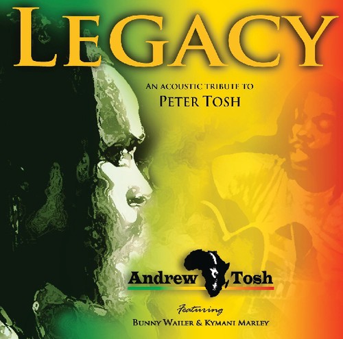 the album cover for Andrew Tosh - Legacy: An Acoustic Tribute to Peter Tosh