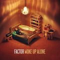 the album cover for Factor - Woke Up Alone