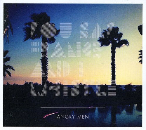 the album cover for You Say France And I Whistle - Angry Men