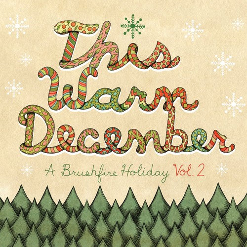 the album cover for Various Artists - This Warm December, A Brushfire Holiday Vol. 2