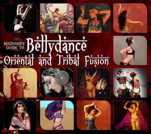 the album cover for Beginners Guide To Bellydance Oriental & Tribal - Beginners Guide To Bellydance: Oriental & Tribal [Import]