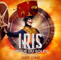 the album cover for Cirque Du Soleil - Iris (Original Soundtrack)
