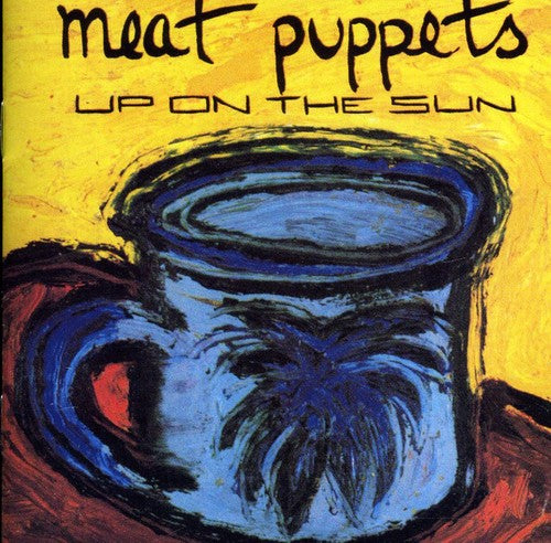 the album cover for Meat Puppets - Up On The Sun