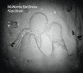 the album cover for Kate Bush - 50 Words for Snow