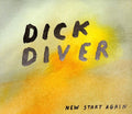 the album cover for Dick Diver - New Start Again