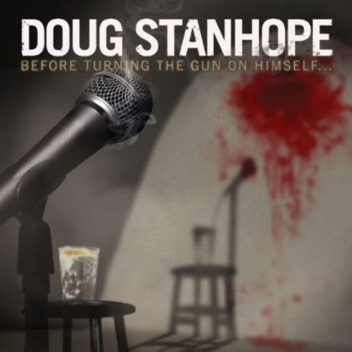 the album cover for Doug Stanhope - Before Turning the Gun on Himself
