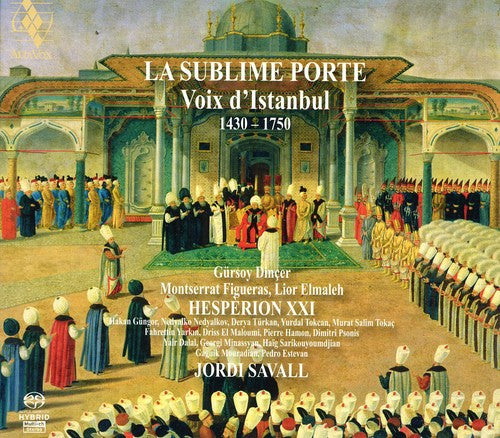 the album cover for HespÃ¨rion XXI - Sublime Porte: Voix D'istanbul 1400-1800