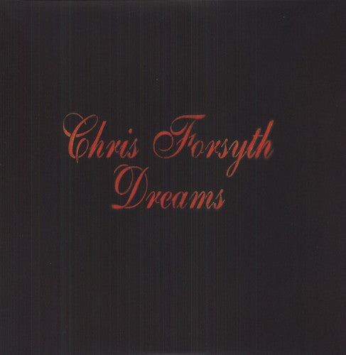 the album cover for Chris Forsyth - Dreams