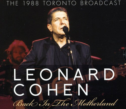 the album cover for Leonard Cohen - Back In The Motherland: 1988 Toronto Broadcast [Import]