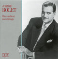 the album cover for Jorge Bolet - His Earliest Recordings