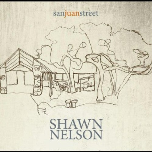 the album cover for Shawn Nelson - San Juan Street