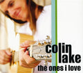 the album cover for Colin Lake - The Ones I Love