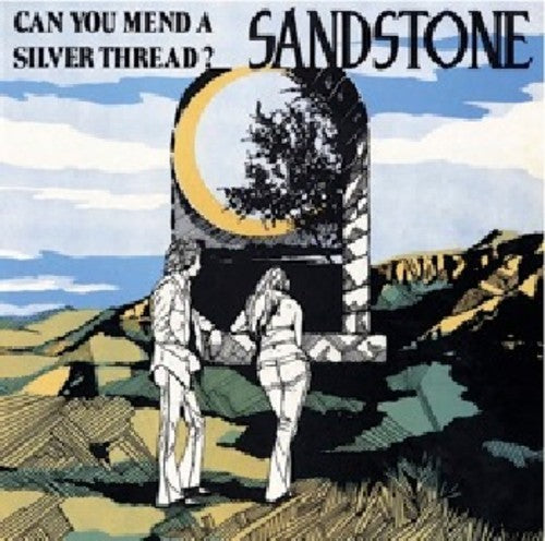the album cover for Sandstone - Can You Mend a Silver Thread