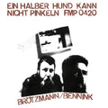 the album cover for Brotzmann/Bennink - Ein Halber Hund Kann Nicht Pinkeln