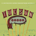 the album cover for Tucson Songs Exciting New Sounds From Southern Ar - Tucson Songs: Exciting New Sounds From Southern Arizona