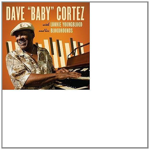 the album cover for Dave Cortez Baby - Dave Baby Cortez With Lonnie Youngblood & His